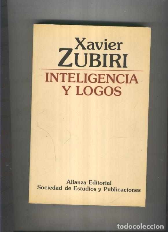 Libri di seconda mano: Inteligencia y logos - Xavier Zubiri