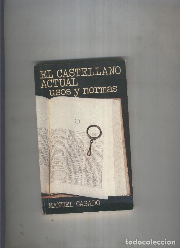 Libri di seconda mano: El castellano actual: usos y normas - Manuel Casado