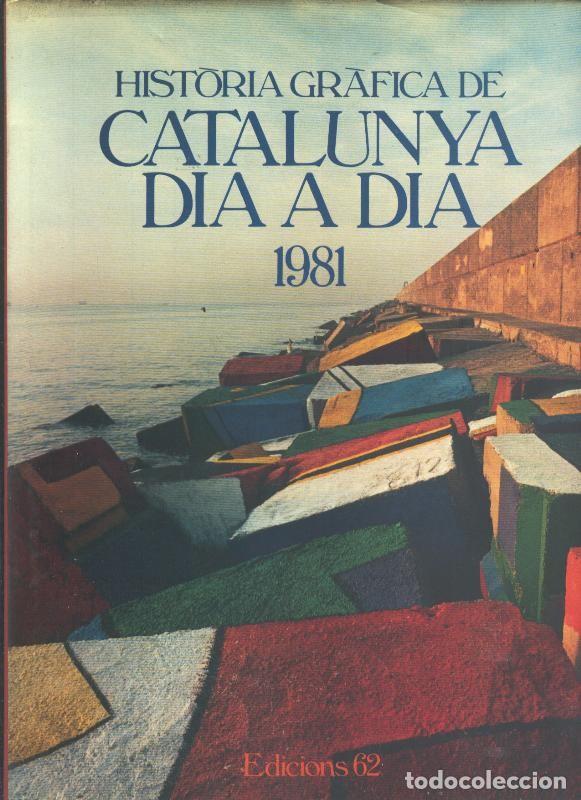 B&uuml;cher: Historia Grafica de Catalunya dia a dia 1981 - Josep Ramoneda