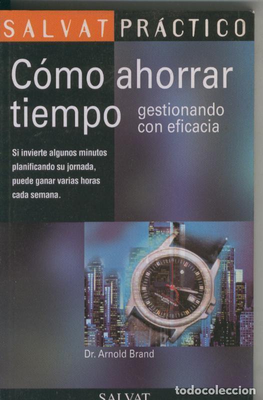 Libri di seconda mano: Salvat Practico: Como ahorrar tiempo gestionando con eficacia - Arnold Brand