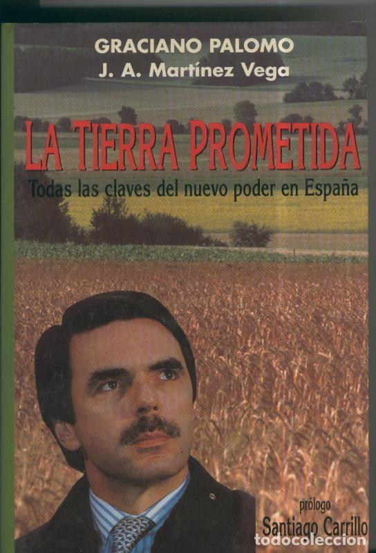 Livros em segunda m&atilde;o: La Tierra Prometida: todas las claves del nuevo poder en Espa&ntilde;a - Graciano Palomo . J.A. Martinez Ve