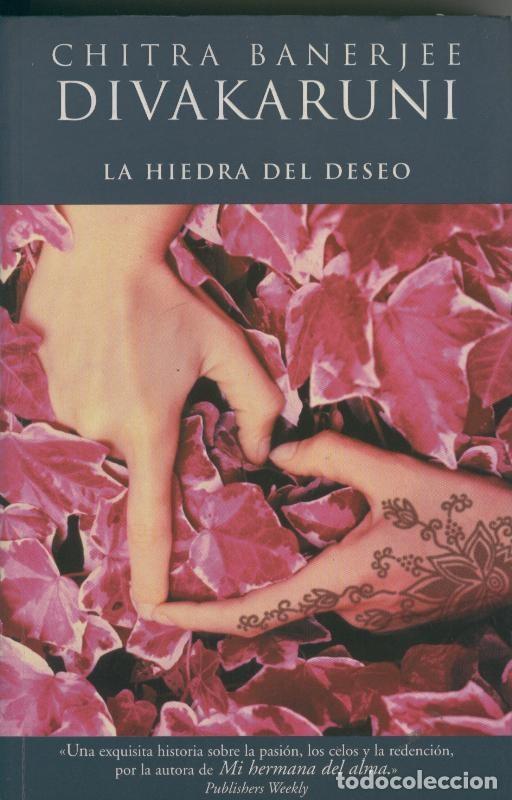Libros: La hiedra del deseo - Chitra Danerjee Divakaruni - Foto 1