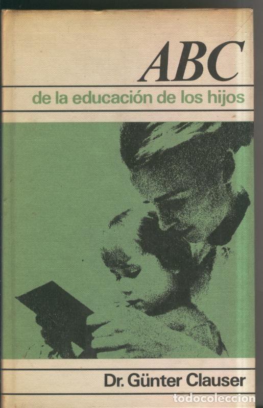 Libros: ABC de la educacion de los hijos - Dr.Gunter Clauser - Foto 1