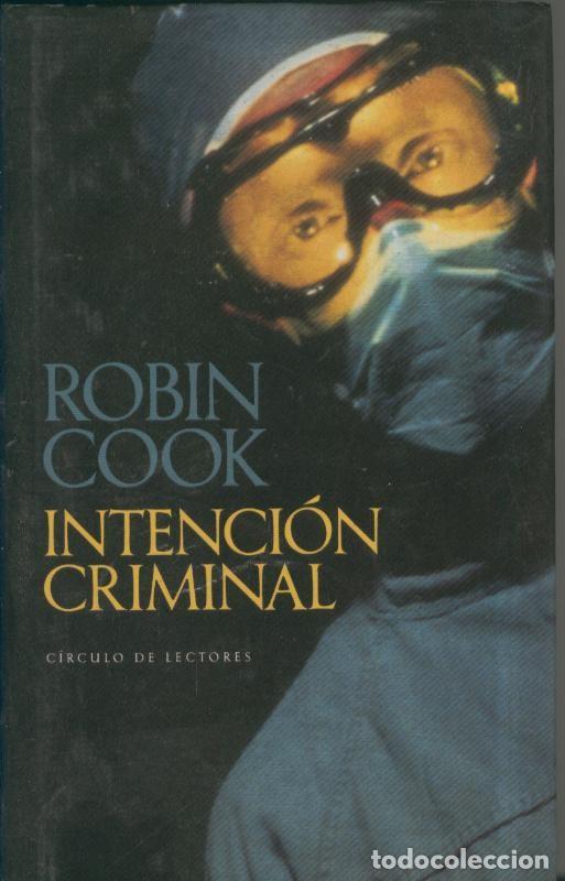 Libros: Circulo de Lectores: Intencion criminal - Robin Cook - Foto 1