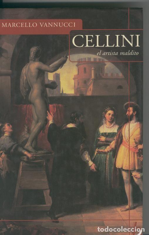 Libros: Cellini el artista maldito - Marcello Vannucci - Foto 1