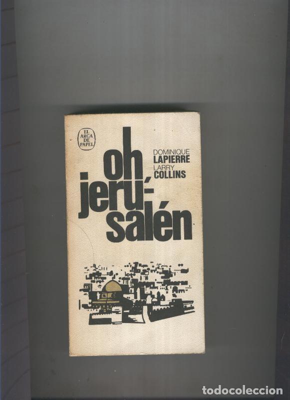 Libri di seconda mano: El Arca de Papel numero 32: Oh Jerusalen - Dominique Lapierre y Larry Collins