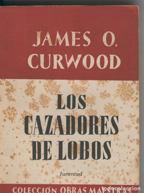 Libri di seconda mano: Los cazadores de lobos - James O. Curwood