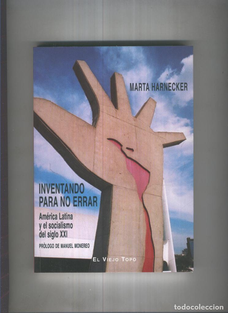 books: Inventando para no errar: America Latina y el socialismo del siglo XXI - Marta Harnecker