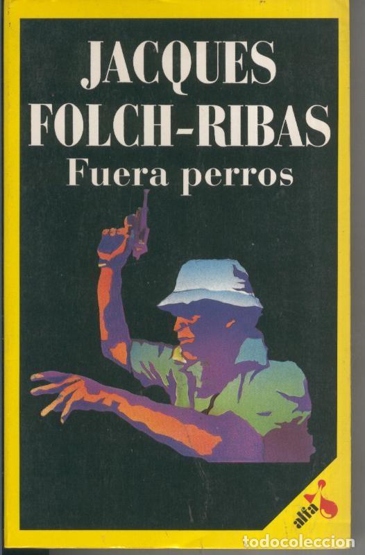 Libros: Fuera perros - Jacques Folch Ribas - Foto 1