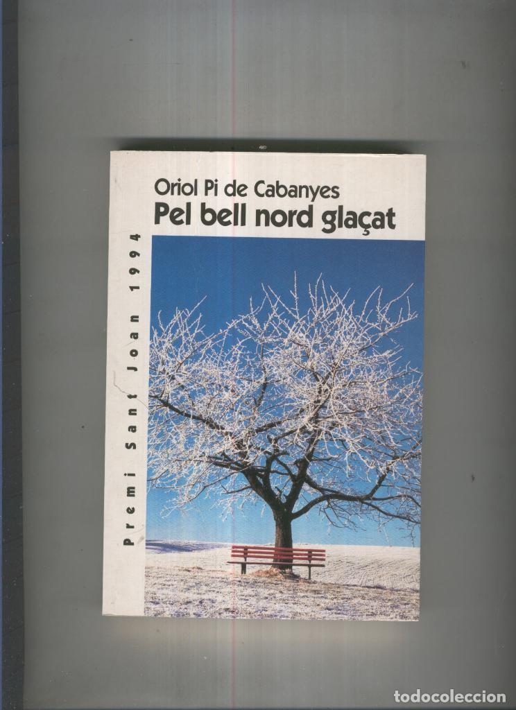 B&uuml;cher: Pel bell nord gla&ccedil;at - Oriol Pi de Cabanyes