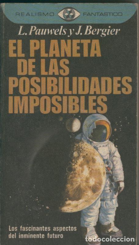 Libri di seconda mano: Realismo Fantastico numero 010: El Planeta de las posibilidades imposibles - L. Pauwels y J. Bergier