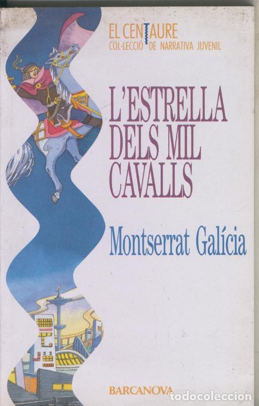 Libros: L estrella dels mil cavalls - Montserrat Galicia