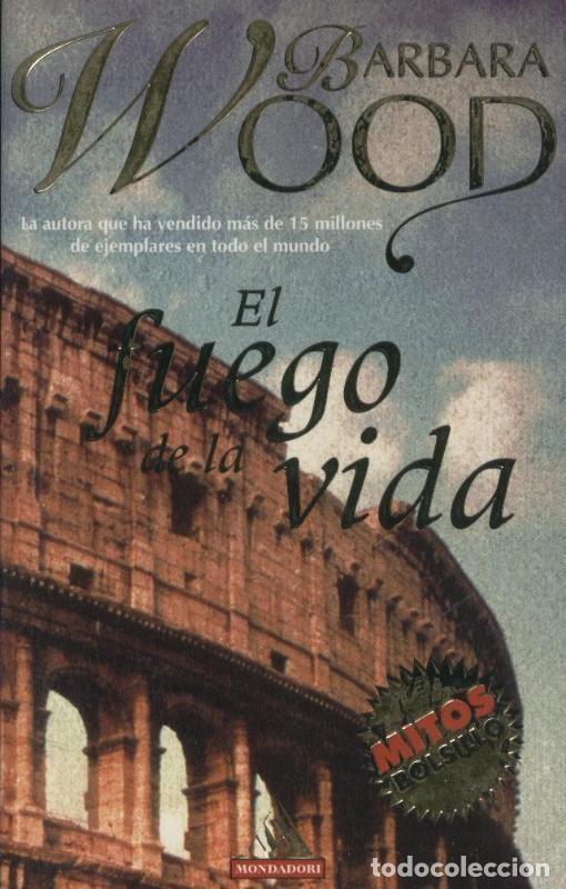Libros: El fuego de la vida - Barbara Wood - Foto 1