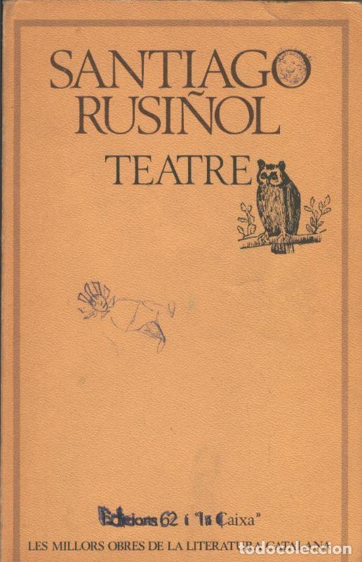 Libros: Teatre de Santiago Rusi&ntilde;ol - Saltiago Rusi&ntilde;ol