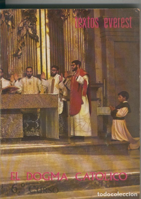 books: El Dogma Catolico ( sexto curso de Bachillerato ) - P. Bernardino de Armellada