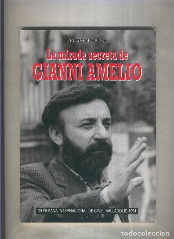 Libri di seconda mano: La mirada secreta de Gianni Amelio - Sigfrid Monleon