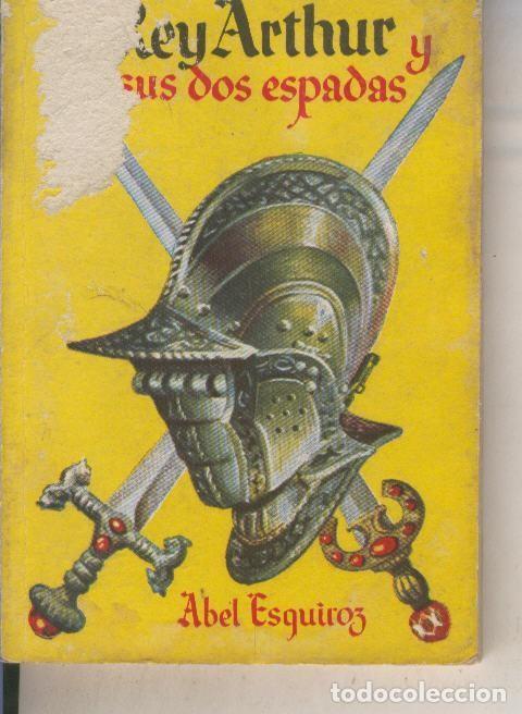 Libros: Enciclopedia Pulga numero 213: Rey Arthur y sus dos espadas - Abel Esquiroz