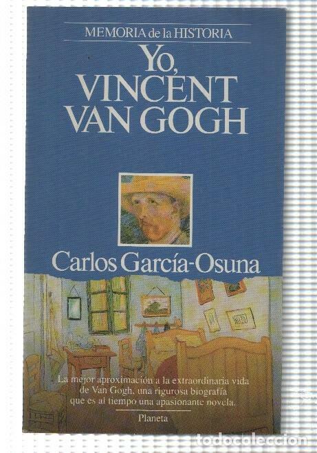 Libri di seconda mano: Memoria de la historia: Yo Vincent Van Gogh - Carlos Garcia-Osuna