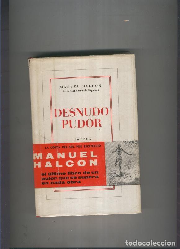Libros: Desnudo pudor (cuarta edicion 1964) - Manuel Halcon - Foto 1