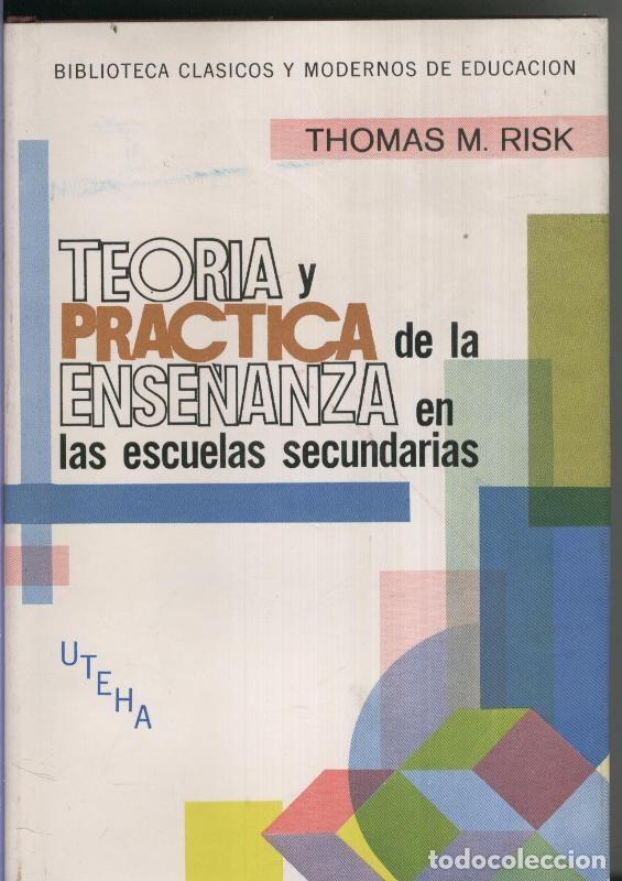 Libros: Teoria y practica de la ense&ntilde;anza en las escuelas secundarias - Thomas M. Risk
