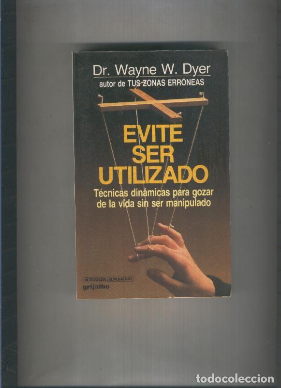 Livres: Evite ser utilizado (falta la pagina de creditos que ha sido arrancada) - Dr. Wayne W. Dyer