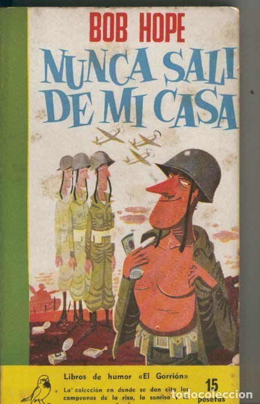 Livres: Coleccion El Gorrion numero 23: Nunca sali de mi casa - Bob Hope