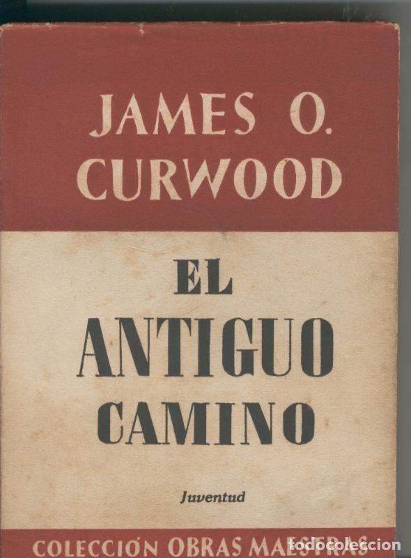 Libri di seconda mano: El antiguo camino - James O Curwood