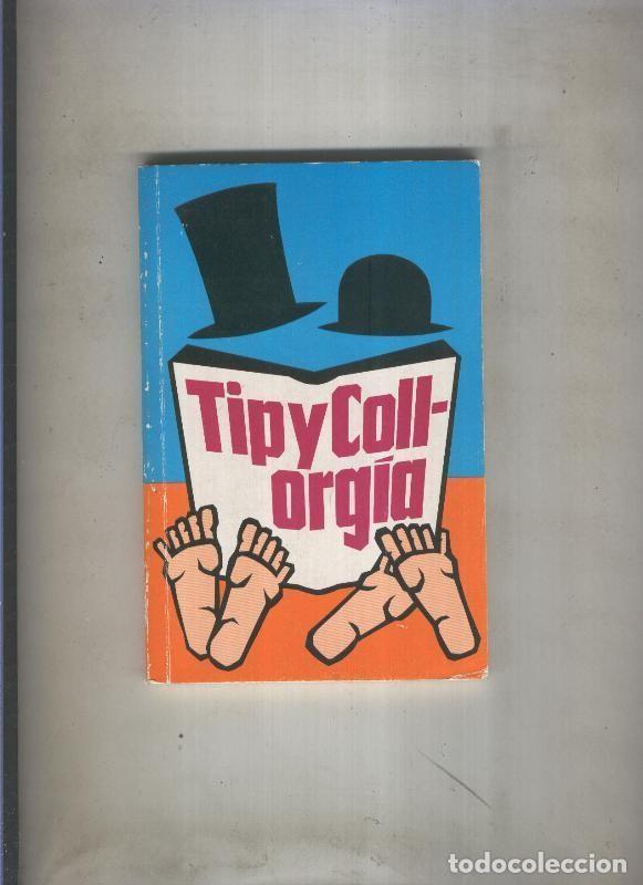 Libros: Tip Y Coll Orgia - Jose Luis Coll - Luis Sanchez Polak