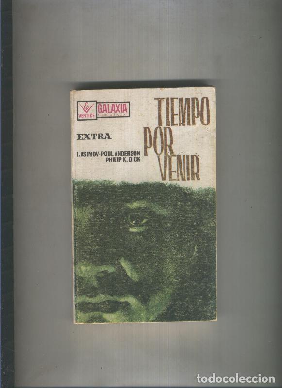 Libros: Galaxia: Tiempo por venir - Asimov-Poul Anderson-Philip K.Dick