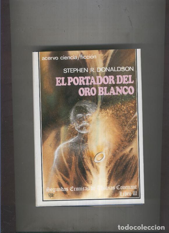Livros em segunda m&atilde;o: Thomas Covenant, Segundas cronicas: libro III: El portador del oro blanco - Stephen R.Donaldson