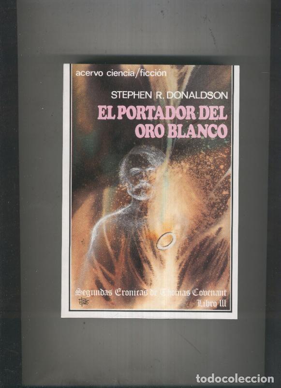Livros em segunda m&atilde;o: Thomas Covenant, Segundas cronicas: libro III: El portador del oro blanco - Stephen R.Donaldson