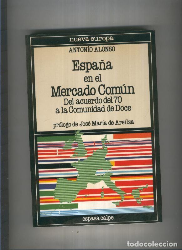 Livros em segunda m&atilde;o: Espa&ntilde;a en el Mercado Comun.Del acuerdo del 70 a la Comunidad - Antonio Alonso