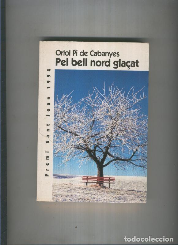 Libri di seconda mano: Pel bell nord gla&ccedil;at - Ooriol Pi de Cabanyes