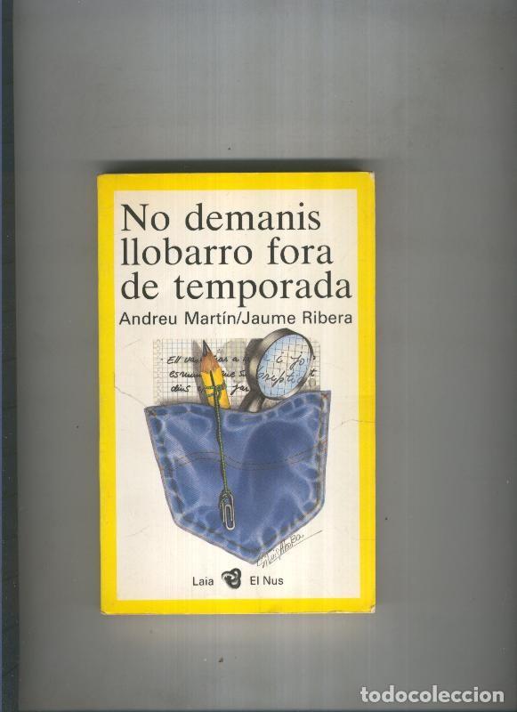 B&uuml;cher: No demanis llobarro fora de temporada - Andreu Martin, Jaume Ribera