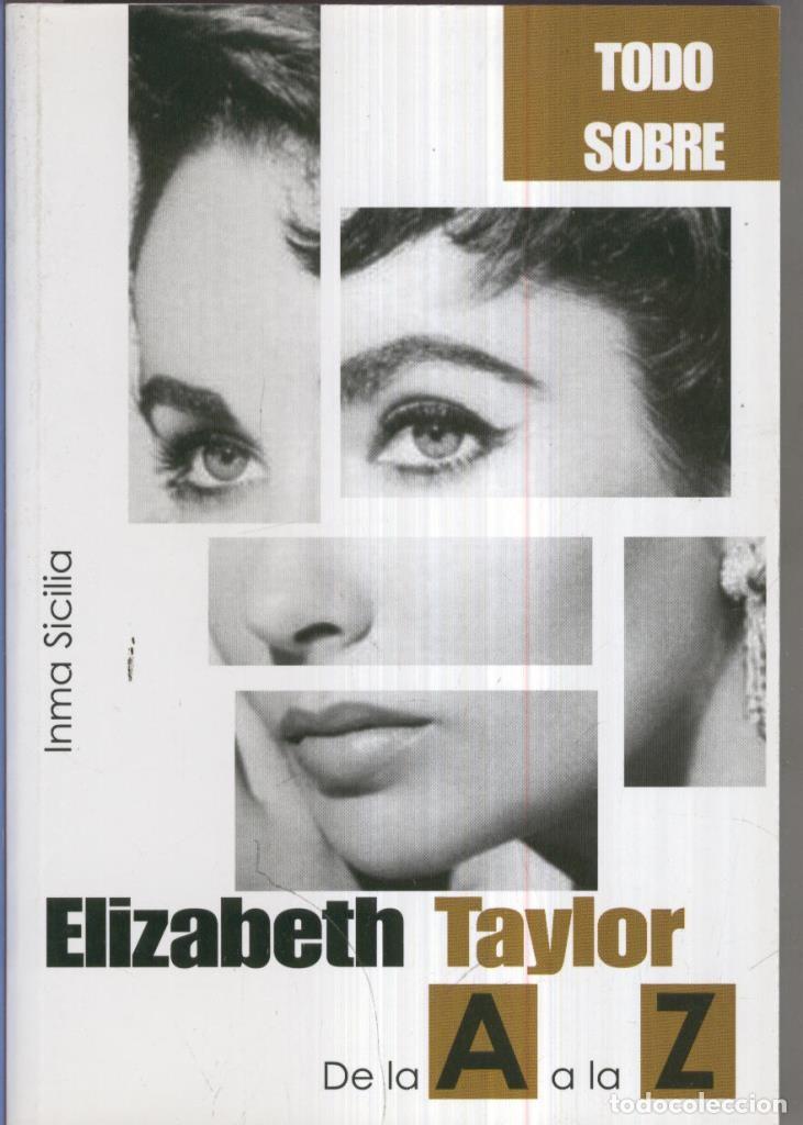 Libros: Todo sobre Elizabeth Taylor - Inma Sicilia