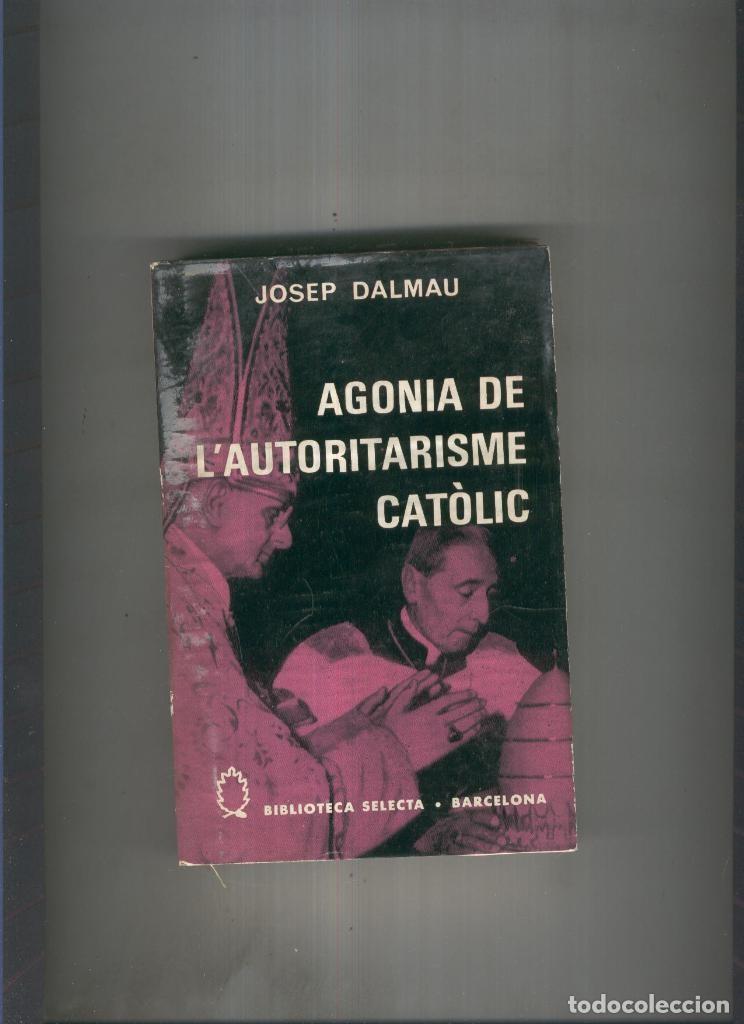 B&uuml;cher: Agonia de l autoritarisme catolic - Josep Dalmau