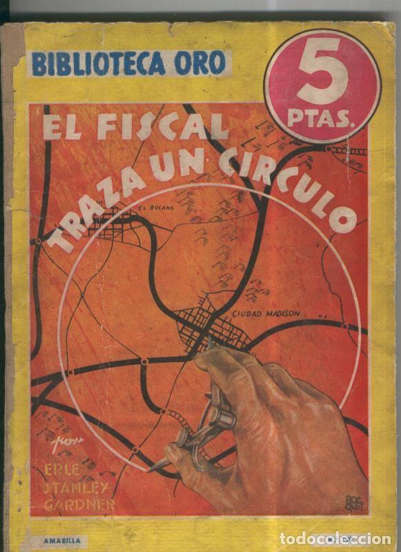 Libros: Biblioteca Oro serie Amarilla numero 199: El fiscal traza un circulo - Erle Stanley Gardner