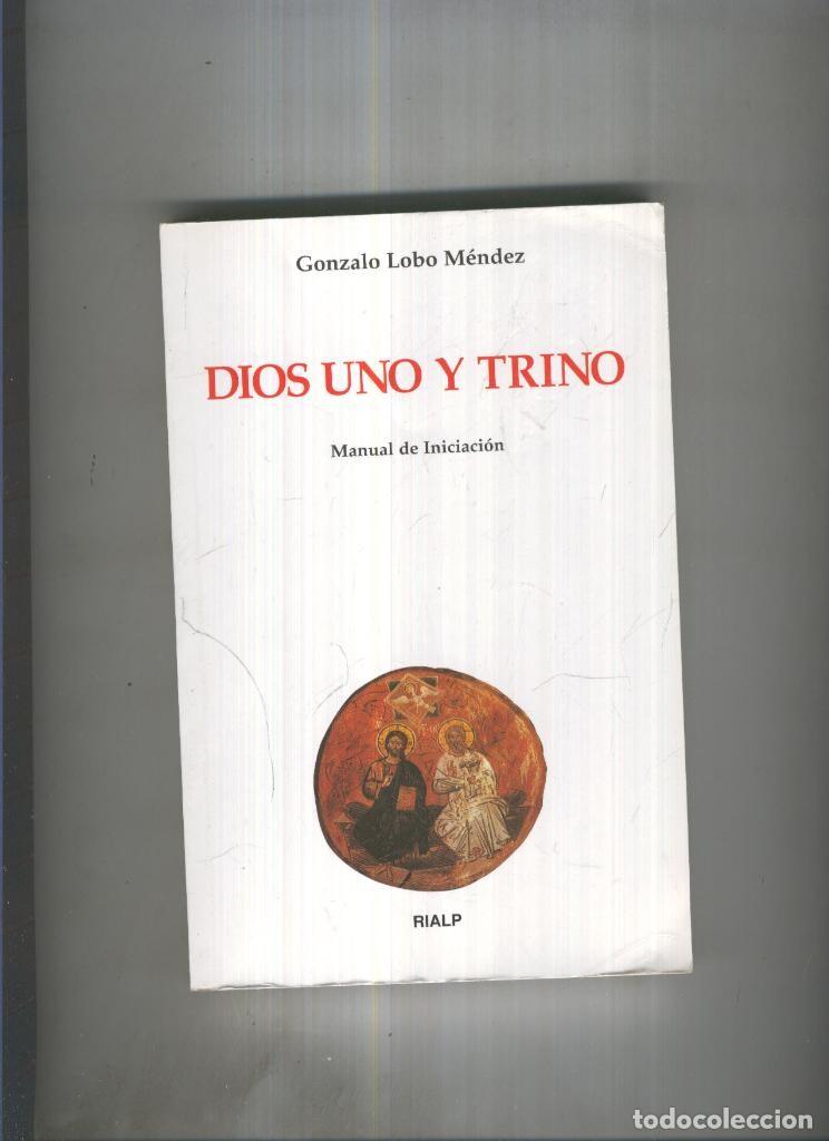 Libri di seconda mano: Dios uno y trino - Gonzalo Lobo Mendez