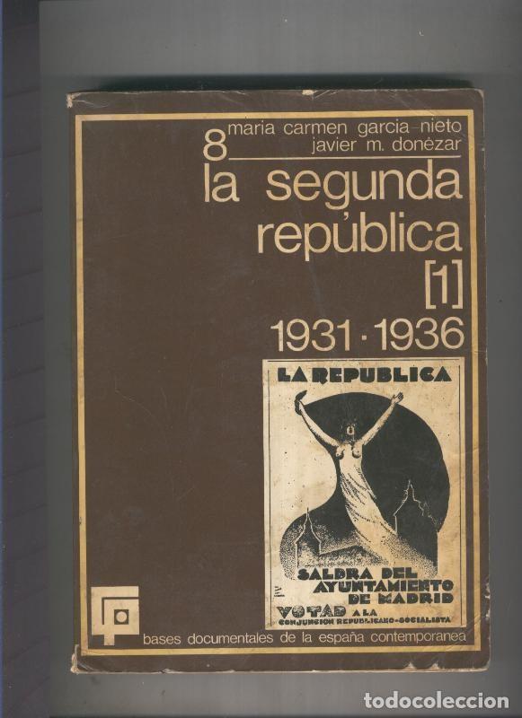 Libros: La segunda republica (1) 1931-1936 Volumen VIII - Maria Carmen Gracia Nieto-Javier M. Donezar