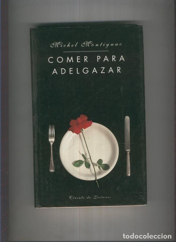 Libros: Comer para adelgazar - Michel Montignac - Foto 1