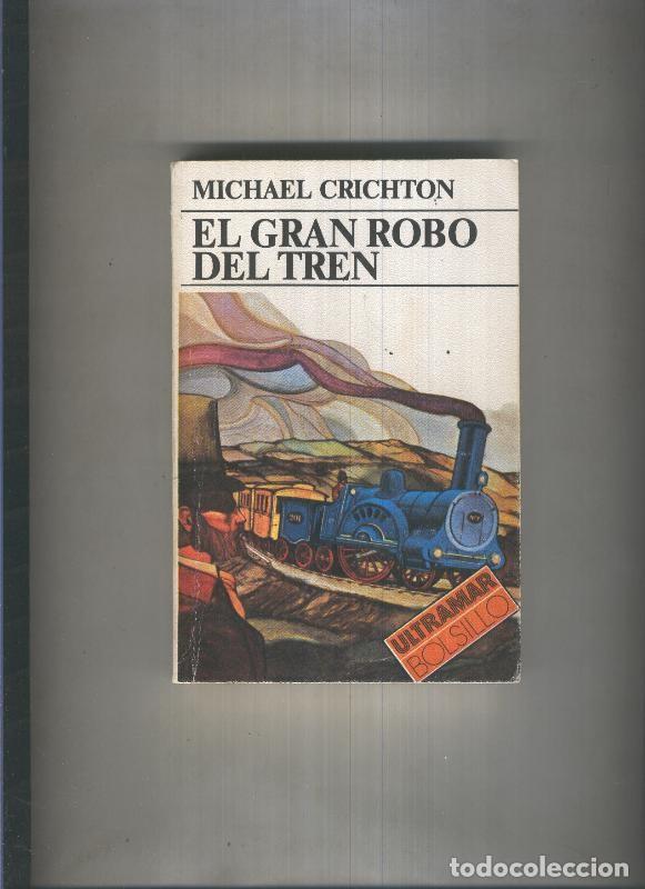 Libros: Ultramar bolsillo: El gran robo del tren - Michael Crichton - Foto 1