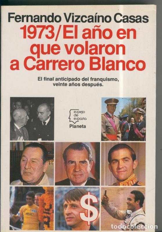 Libri di seconda mano: Espejo de Espa&ntilde;a: 1973/ El a&ntilde;o en que Volaron a Carrero Blanco - Fernando Vizcaino Casas