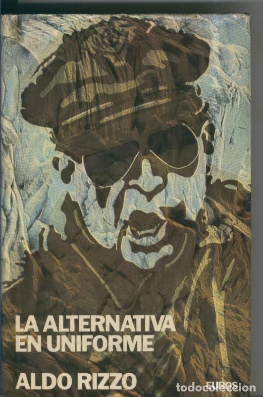 Libri di seconda mano: La alternativa en uniforme - Aldo Rizzo