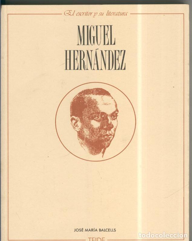 Libri di seconda mano: El escritor y su literatura: Miguel Hernandez - Jose Maria Balcells