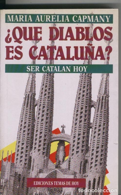 Libri di seconda mano: Que diablos es Catalu&ntilde;a ? - Maria Aurelia Campany