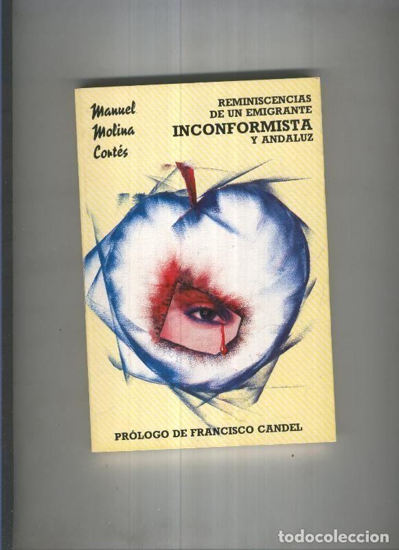 Libri di seconda mano: Reminiscencias de un emigrante inconformista y andaluz - Manuel Molina Cortes