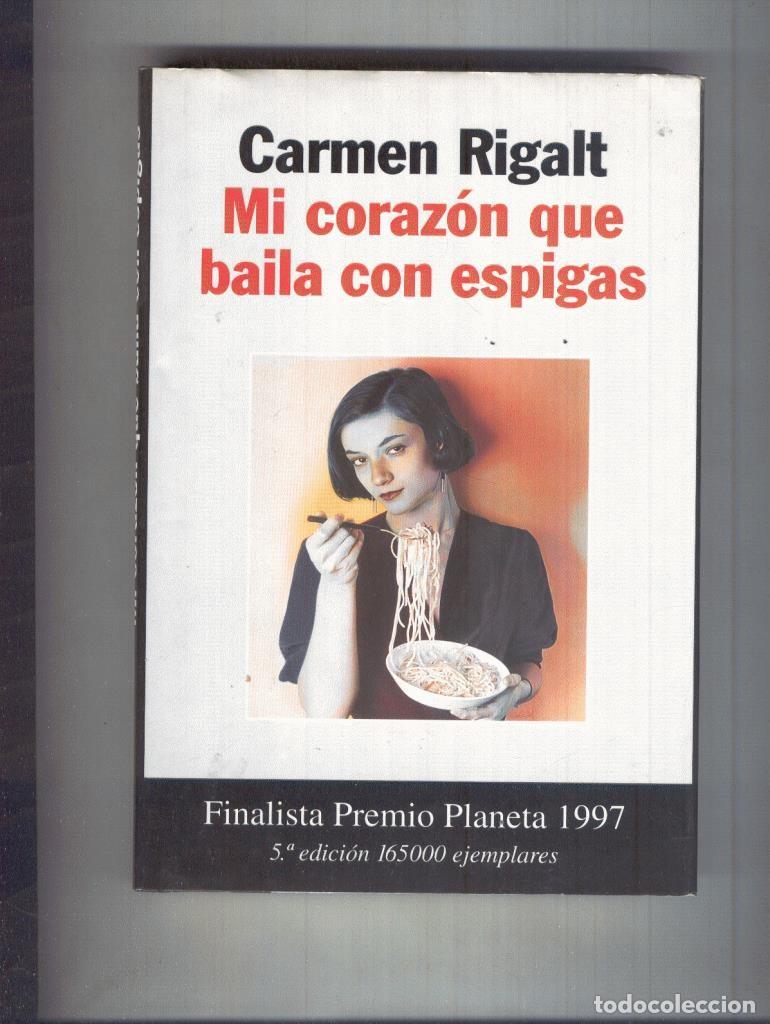 Libros: Mi corazon que baila con espigas - Carmen Rigalt - Foto 1