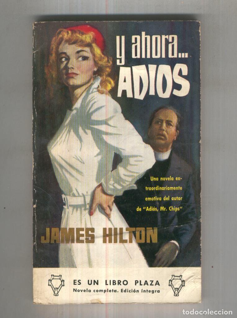 Libros: LIbro Plaza numero 0114: Y ahora...adios - James Hilton - Foto 1