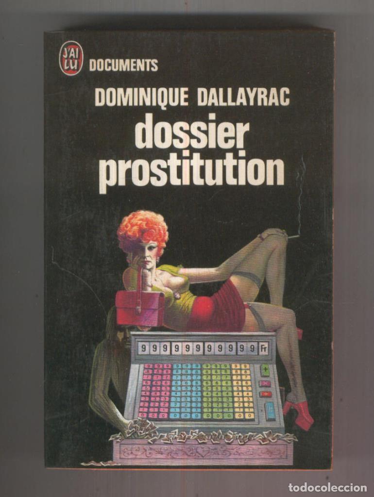Libri di seconda mano: Dossier prostitution - Dominique Dallayrac