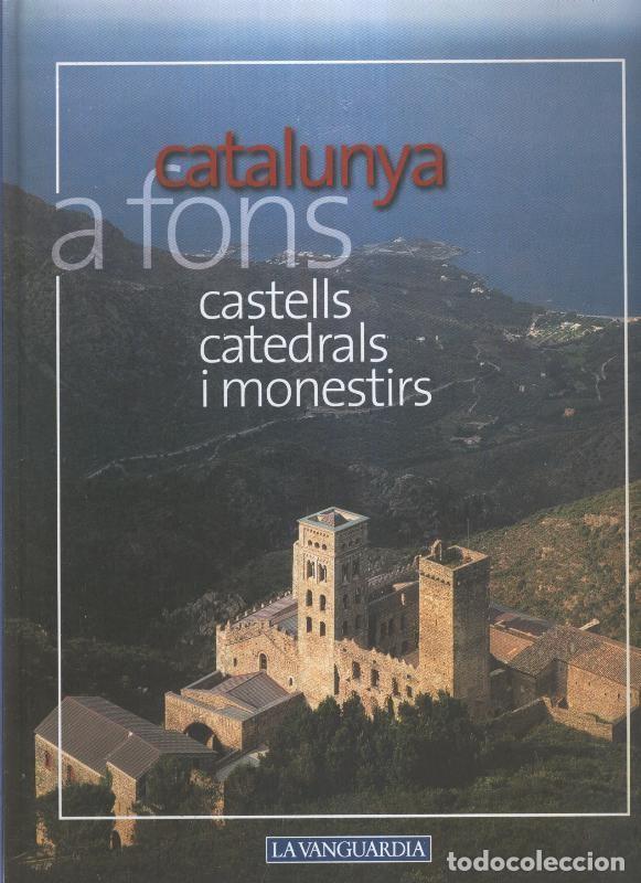 Libros: Catalunya a fons volumen 04: Castells, catedrals i monestirs - Varios